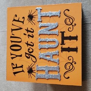 "If You've Got It, Haunt It" Box Sign